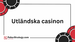 Utländska Casino En Guide till Spelupplevelser Utanför Sverige 584328690