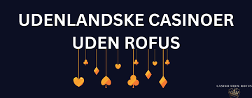 Oplev Casino uden om Rofus Din Guide til Spilfrihed