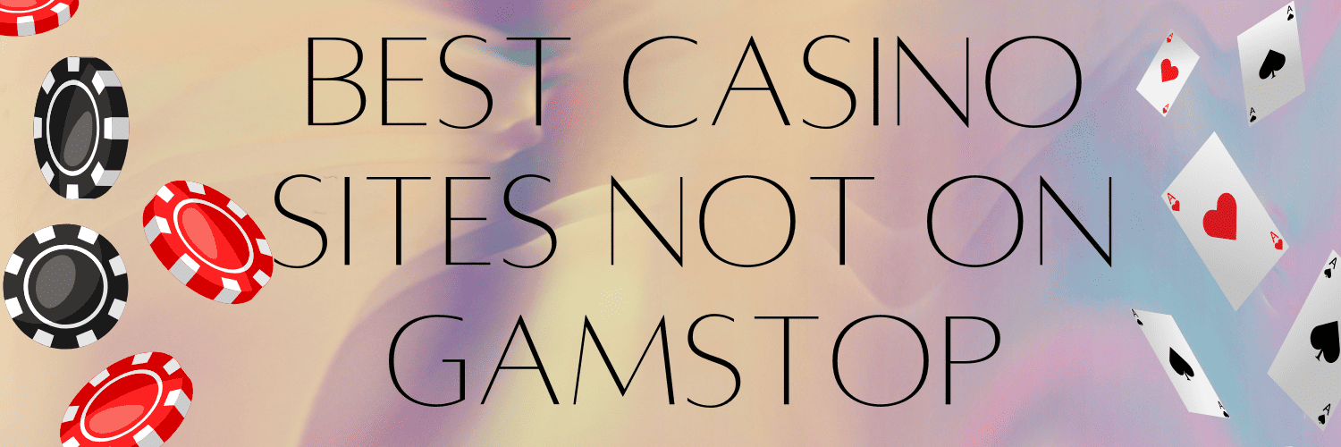 Exploring Casinos Not Registered on GamStop 1710595426